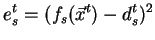 $\displaystyle e_s^t = (f_{s}(\vec{x}^{t}) -d_{s}^{t})^2$