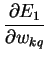 $\displaystyle \frac{\partial E_1}{\partial w_{kq}}$